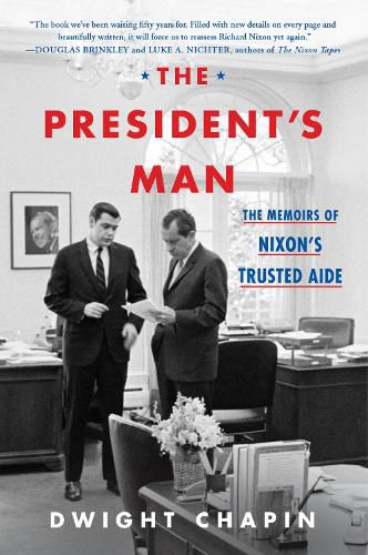 Cover image for The President's Man: The Memoirs of Nixon's Trusted Aide