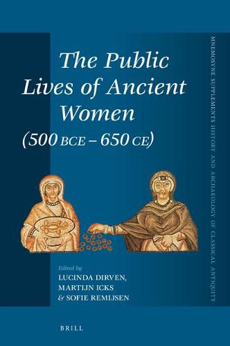 Cover image for The Public Lives of Ancient Women (500 BCE-650 CE)