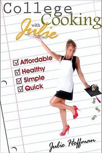 Cover image for College Cooking with Julie: Affordable, Healthy, Simple, Quick