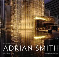 Cover image for The Architecture of Adrian Smith: Towards a Sustainable Future