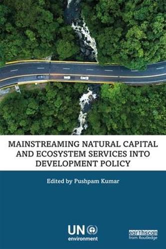 Cover image for Mainstreaming Natural Capital and Ecosystem Services into Development Policy