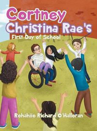 Cover image for Cortney Christina Rae's First Day of School