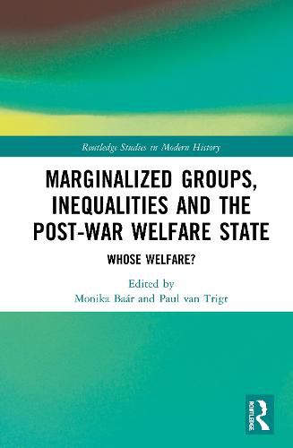 Cover image for Marginalized Groups, Inequalities and the Post-War Welfare State: Whose Welfare?