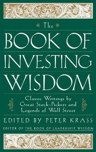 Cover image for The Book of Investing Wisdom: Classic Writings by Great Stock-pickers and Legends of Wall Street