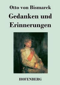 Cover image for Gedanken und Erinnerungen: Vollstandige Ausgabe in einem Band