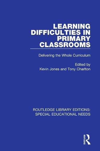 Learning Difficulties in Primary Classrooms: Delivering the Whole Curriculum