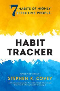 Cover image for The 7 Habits of Highly Effective People: Habit Tracker: (Life goals, Daily habits journal, Goal setting)