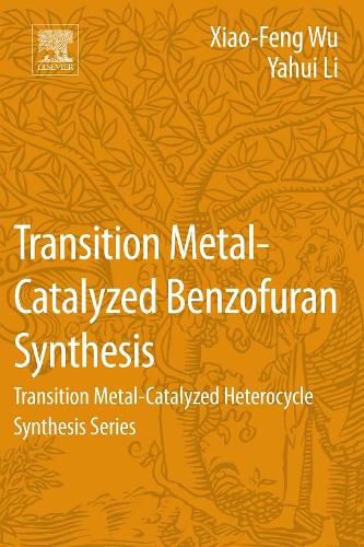 Cover image for Transition Metal-Catalyzed Benzofuran Synthesis: Transition Metal-Catalyzed Heterocycle Synthesis Series