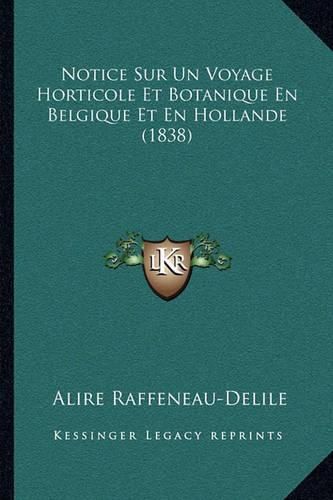 Notice Sur Un Voyage Horticole Et Botanique En Belgique Et En Hollande (1838)