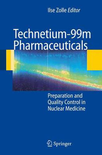 Cover image for Technetium-99m Pharmaceuticals: Preparation and Quality Control in Nuclear Medicine