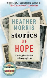 Cover image for Stories of Hope: From the bestselling author of The Tattooist of Auschwitz