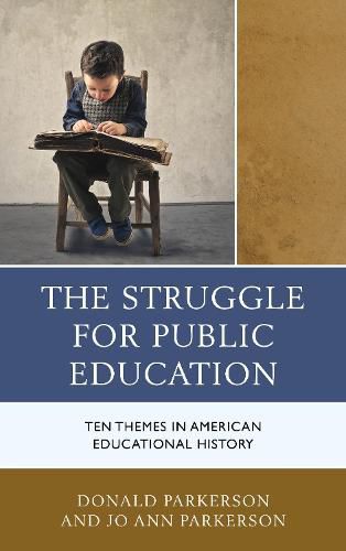 Cover image for The Struggle for Public Education: Ten Themes in American Educational History