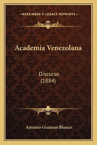 Cover image for Academia Venezolana: Discurso (1884)