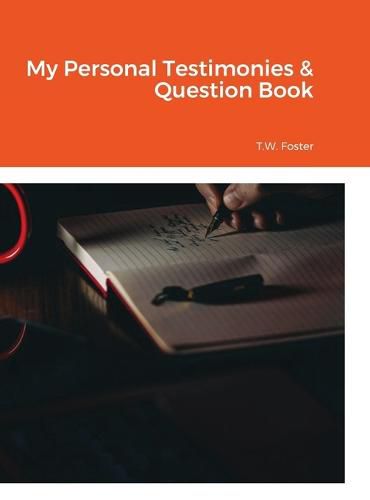 My Personal Testimonies & Question Book