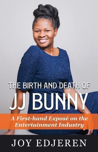 Cover image for The Birth and Death of Jj Bunny: A First-hand Expose on The Entertainment Industry