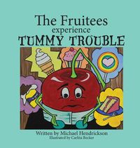 Cover image for The Fruitees Experience Tummy Trouble