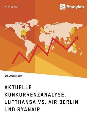 Cover image for Aktuelle Konkurrenzanalyse. Lufthansa vs. Air Berlin und Ryanair