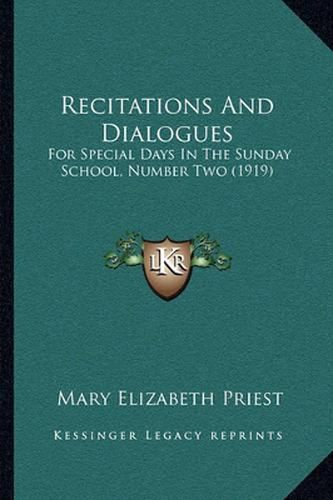 Cover image for Recitations and Dialogues: For Special Days in the Sunday School, Number Two (1919)