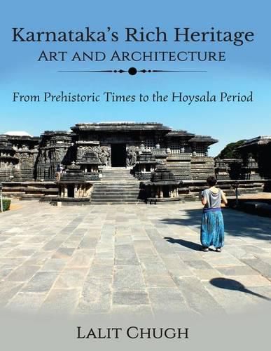 Cover image for Karnataka's Rich Heritage: Art and Architecture : from Prehistoric Times to the Hoysala Period