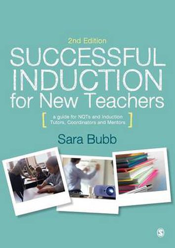 Cover image for Successful Induction for New Teachers: A Guide for NQTs & Induction Tutors, Coordinators and Mentors