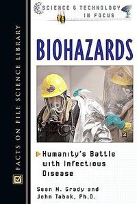 Cover image for Biohazards: Humanity's Battle with Infectious Disease