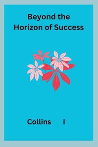 Cover image for Beyond the Horizon of Success