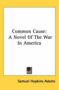 Cover image for Common Cause: A Novel of the War in America