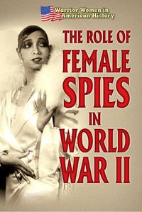 Cover image for The Role of Female Spies in World War II