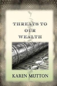 Cover image for Threats to Our Wealth