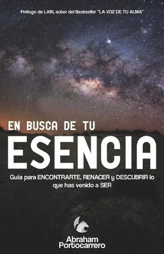 Cover image for En Busca de Tu Esencia: Guia para ENCONTRARTE, RENACER y DESCUBRIR lo que has venido a SER