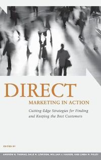 Cover image for Direct Marketing in Action: Cutting-Edge Strategies for Finding and Keeping the Best Customers