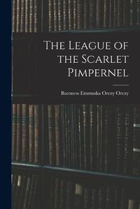 Cover image for The League of the Scarlet Pimpernel