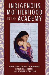 Cover image for Indigenous Motherhood in the Academy