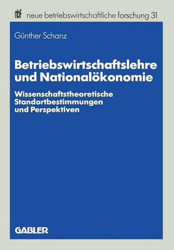 Cover image for Betriebswirtschaftslehre Und Nationaloekonomie: Wissenschaftstheoretische Standortbestimmungen Und Perspektiven