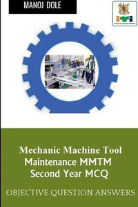 Cover image for Mechanic Machine Tool Maintenance Second Year MCQ