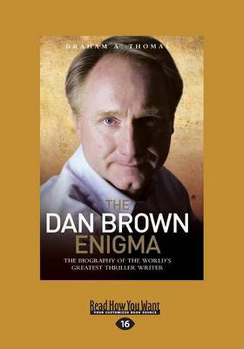 The Dan Brown Enigma: The Biography of the World's Greatest Thriller Writer