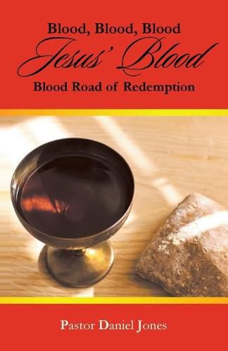 Cover image for Blood, Blood, Blood Jesus' Blood: Blood Road of Redemption