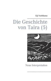 Cover image for Die Geschichte von Taira (5): Neue Interpretation