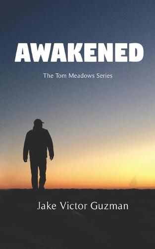 Cover image for Awakened: The Tom Meadows Series