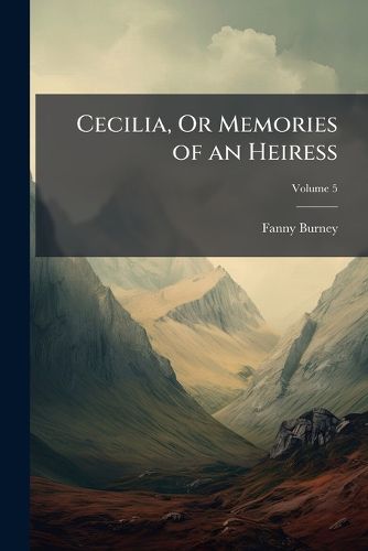 Cover image for Cecilia, Or Memories of an Heiress