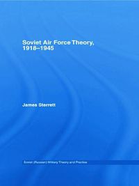 Cover image for Soviet Air Force Theory, 1918-1945