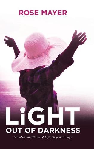 Cover image for Light out of Darkness: An Intriguing Novel of Life, Strife and Light