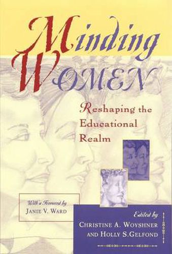 Cover image for Minding Women: Reshaping the Educational Realm