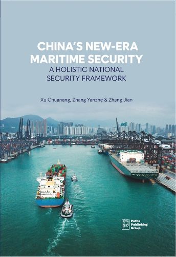 Cover image for China's New-Era Maritime Security: A Holistic National Security Framework