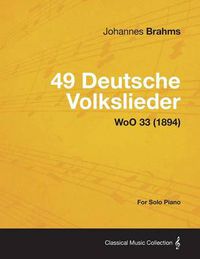 Cover image for 49 Deutsche Volkslieder - For Solo Piano WoO 33 (1894)