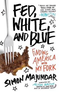 Cover image for Fed, White, and Blue: Finding America with My Fork