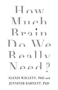 Cover image for How Much Brain Do We Really Need?