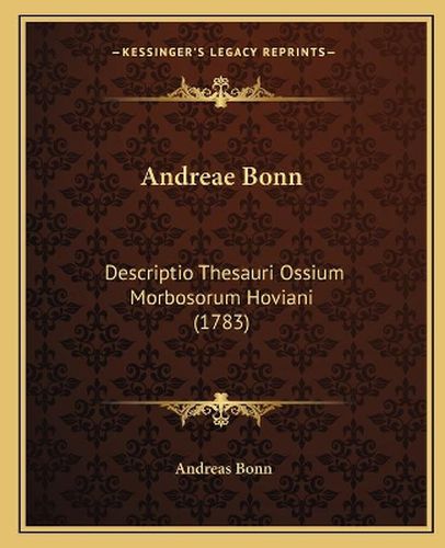 Andreae Bonn: Descriptio Thesauri Ossium Morbosorum Hoviani (1783)