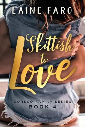 Skittish To Love: Corsco Family Series