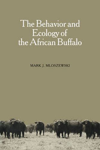 Cover image for The Behavior and Ecology of the African Buffalo